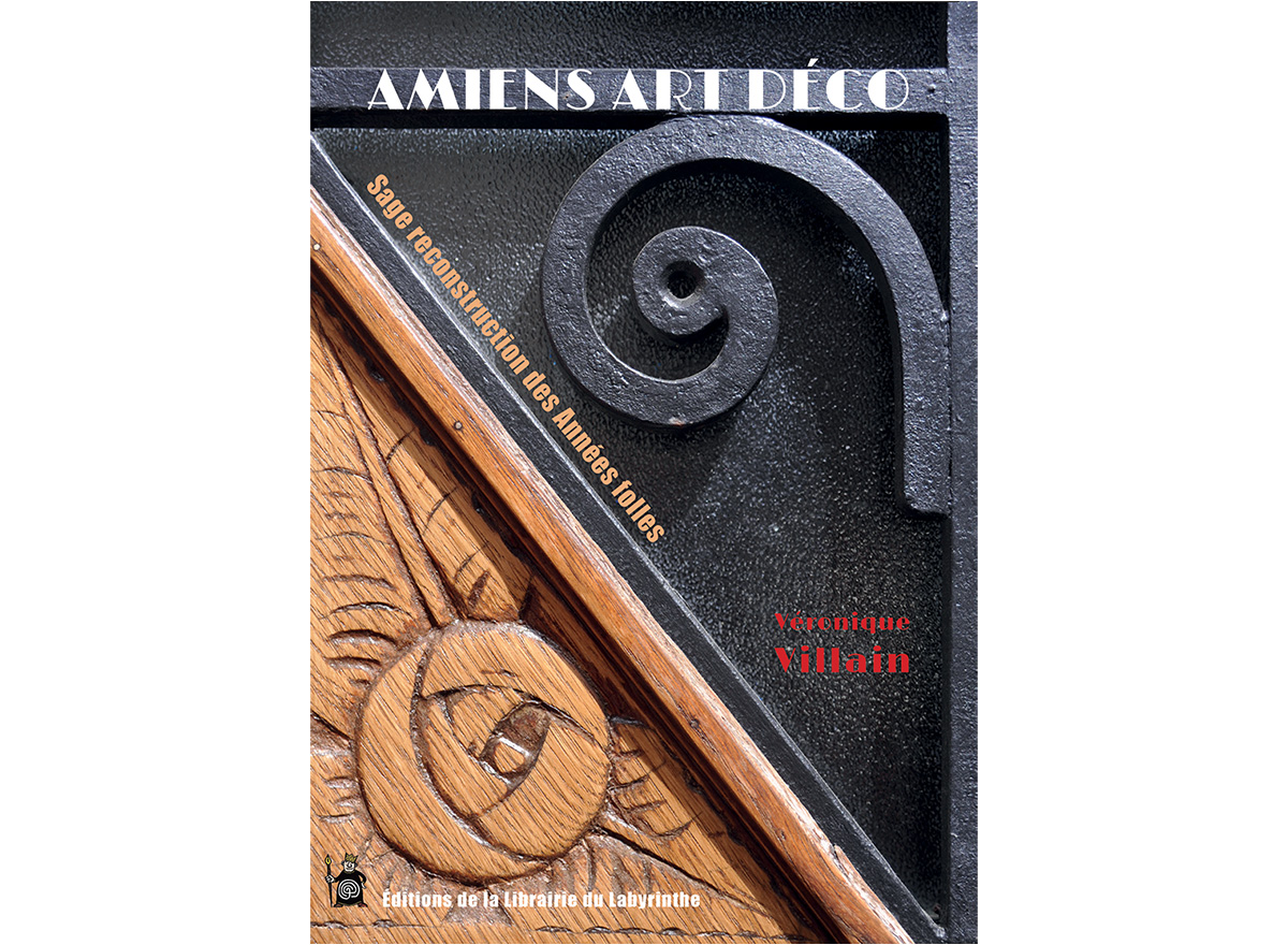 Amiens Art déco © Edition de la Librairie du Labyrinthe