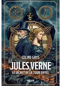 Jules Verne & le Secret de la tour Eiffel © Fayard