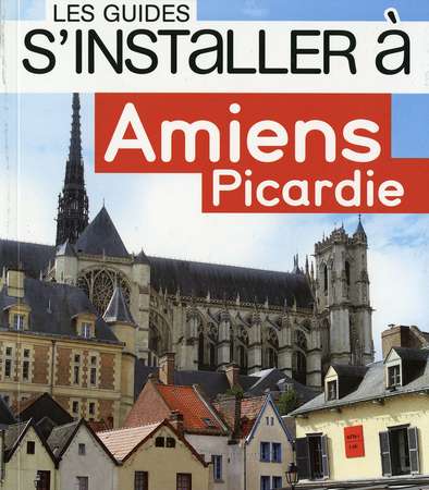Le guide "S'installer à Amiens"