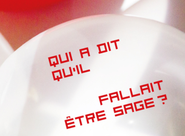 qui a dit qu'il fallait être sage qui a dit qu'il fallait être sage